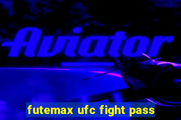 futemax ufc fight pass